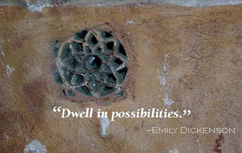 quote: Dwell in possibilities